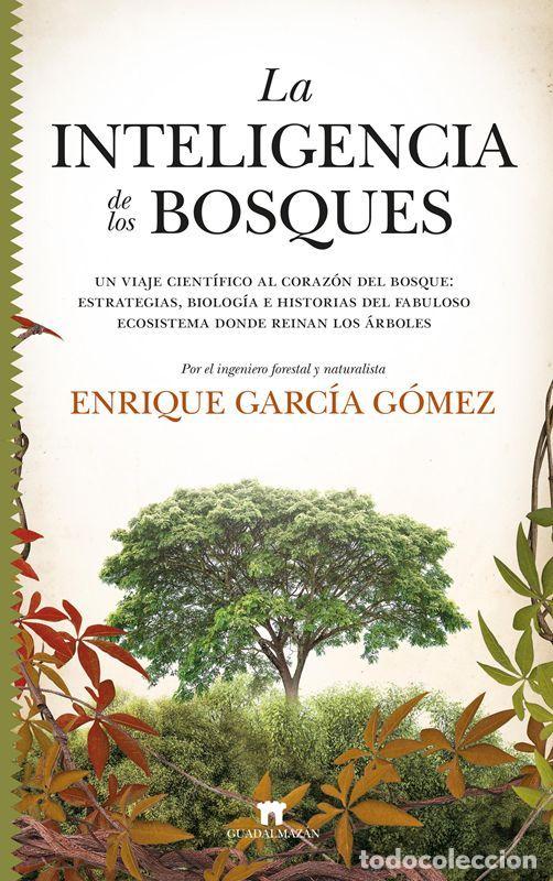 Libri di seconda mano: La inteligencia de los bosques. - Enrique Garc&iacute;a G&oacute;mez.