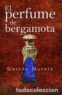 Libros de segunda mano: El perfume de bergamota. - Morata, Gast&oacute;n.