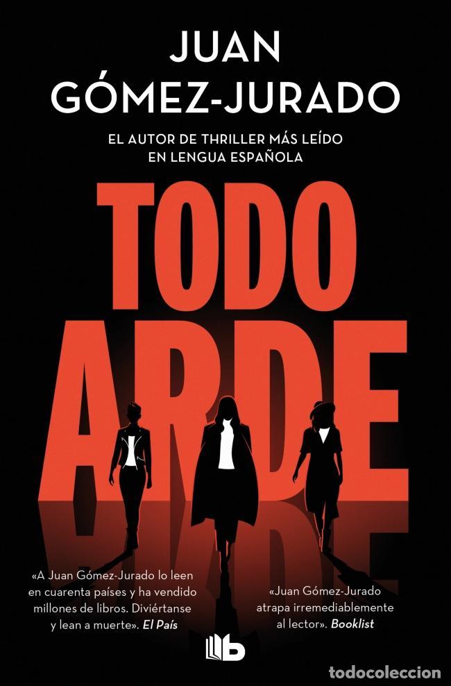 Libros de segunda mano: Todo arde. - G&oacute;mez-Jurado, Juan.