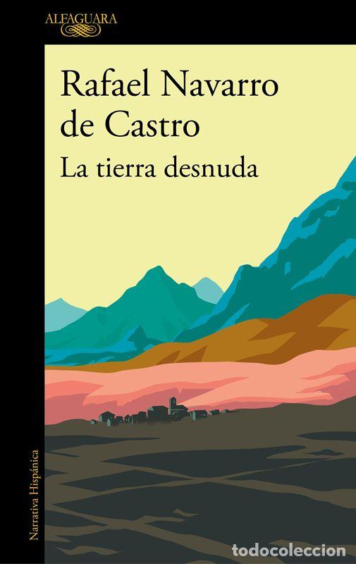 Libri di seconda mano: La tierra desnuda. - Navarro De Castro, Rafael.