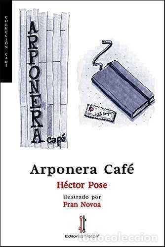 Libros de segunda mano: Arponera Caf&eacute;. - Pose, H&eacute;ctor. - Foto 1