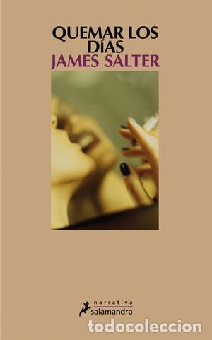 Libros de segunda mano: Quemar los d&iacute;as. - Salter, James. - Foto 1