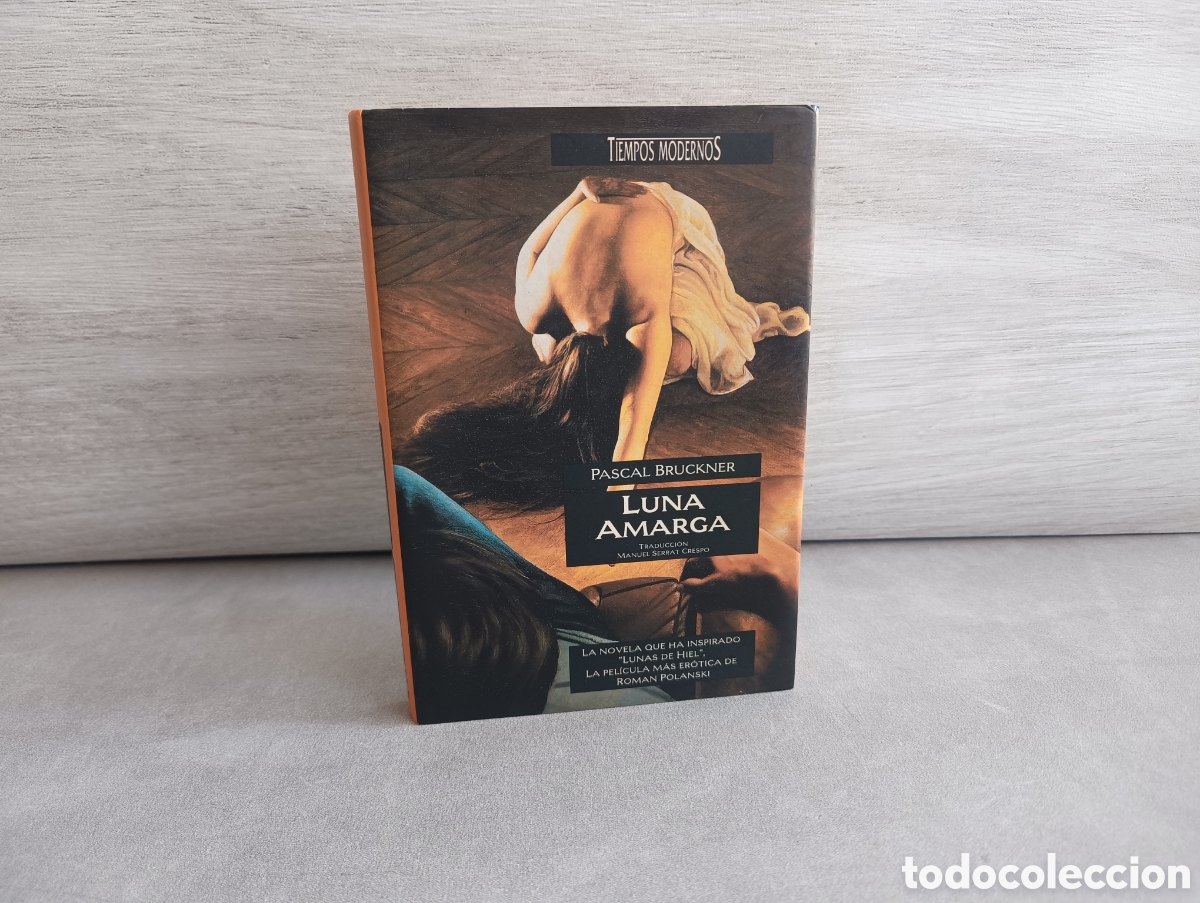 Gebrauchte B&uuml;cher: Luna amarga. Pascal Bruckner. Tiempos modernos. 1&ordf;Ed. 1992.