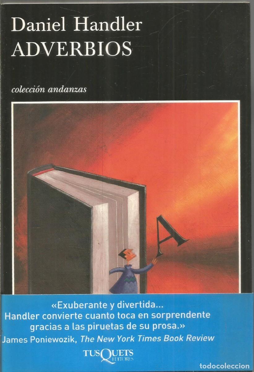 Libros de segunda mano: DANIEL HANDLER. ADVERBIOS. TUSQUETS. PRIMERA EDICION - Foto 1