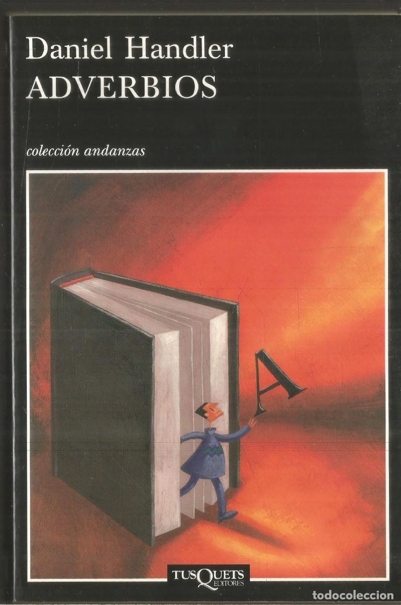 Libros de segunda mano: DANIEL HANDLER. ADVERBIOS. TUSQUETS. PRIMERA EDICION - Foto 2