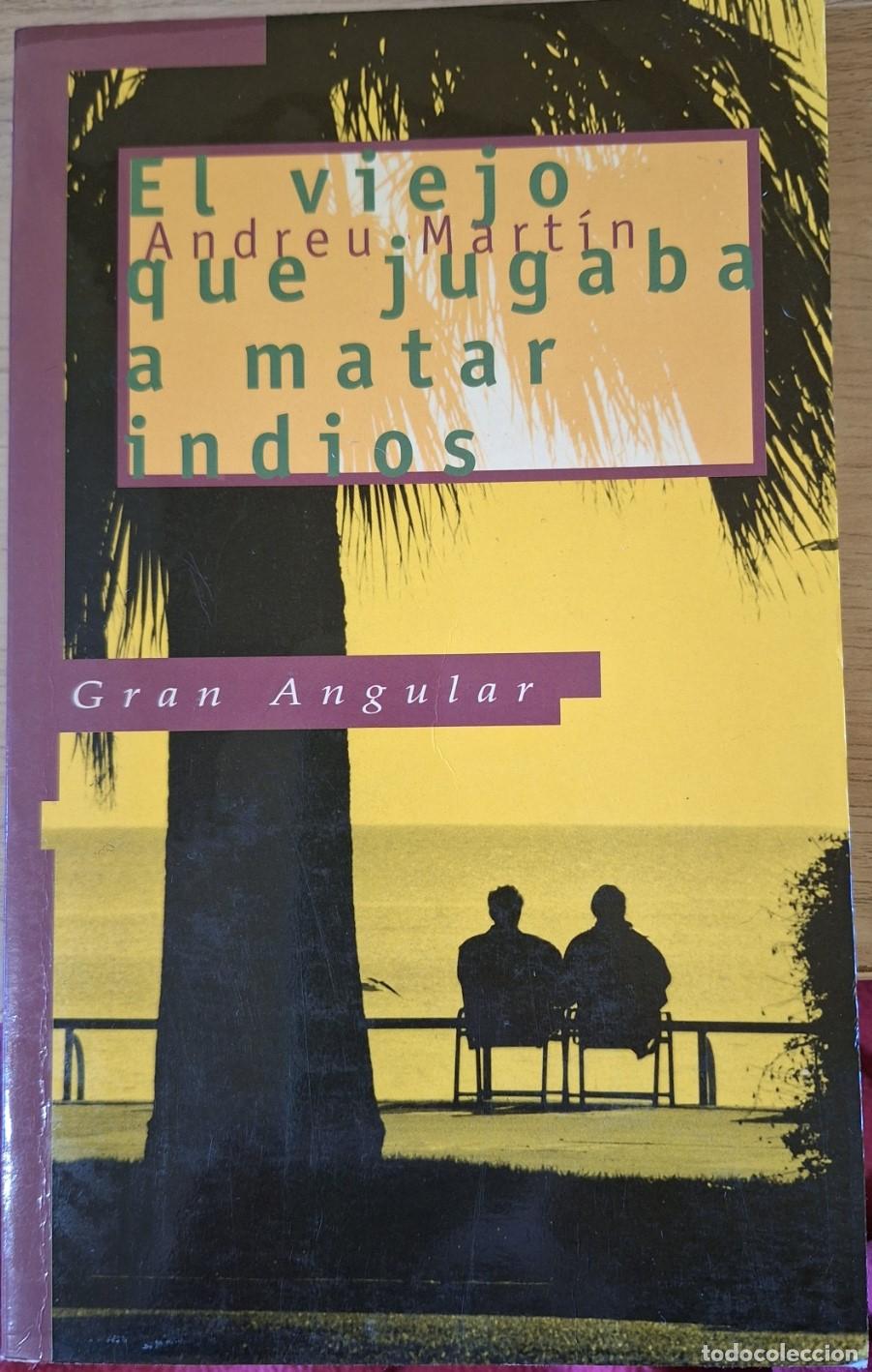 Libros de segunda mano: EL VIEJO QUE JUGABA A MATAR INDIOS. - MARTIN, Andreu. - Foto 1