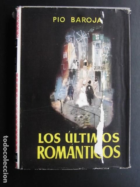 Libros de segunda mano: Los &uacute;ltimos rom&aacute;nticos.- Baroja, P&iacute;o