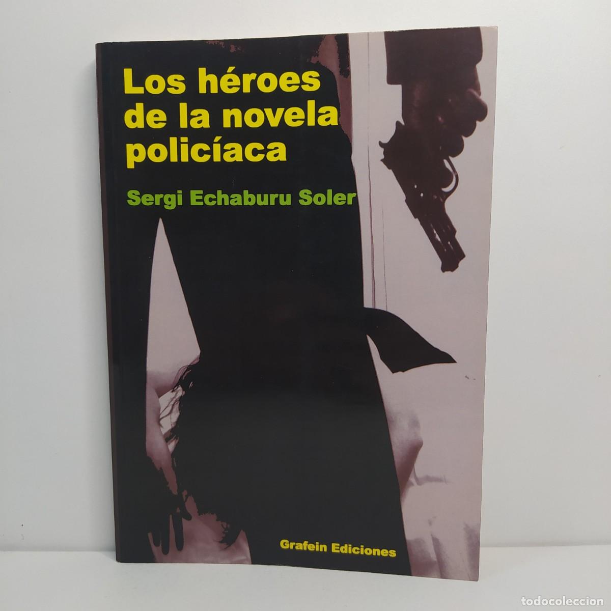 Libros de segunda mano: Los h&eacute;roes de la novela polic&iacute;aca. Sergi Echaburu Soler.