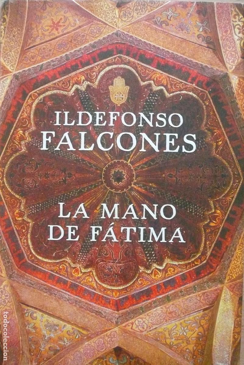 Libros de segunda mano: ILDEFONSO FALCONES / LA MANO DE FATIMA / PRIMERA EDICION (D-3004)