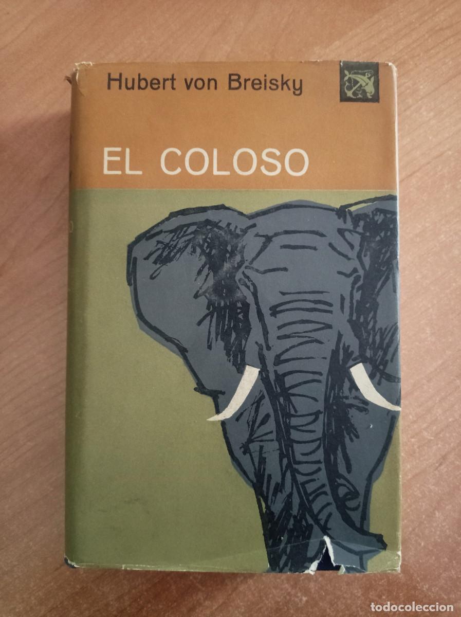 Libri di seconda mano: El coloso - Hubert von Breisky - Ediciones Destino, 1963