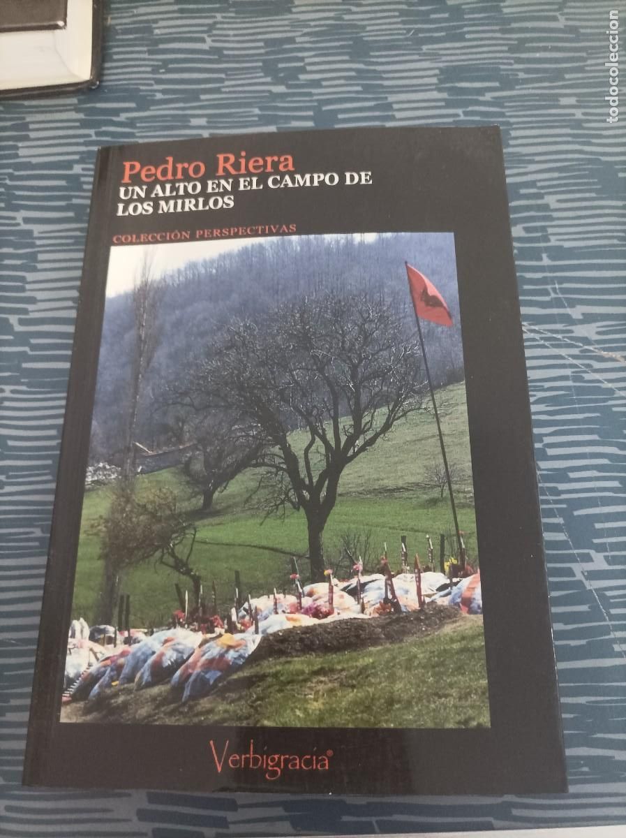 Gebrauchte B&uuml;cher: UN ALTO EN EL CAMPO DE LOS MIRLOS, PEDRO RIERA,VERBIGRACIA EDITORIAL,2005,311 PAG.