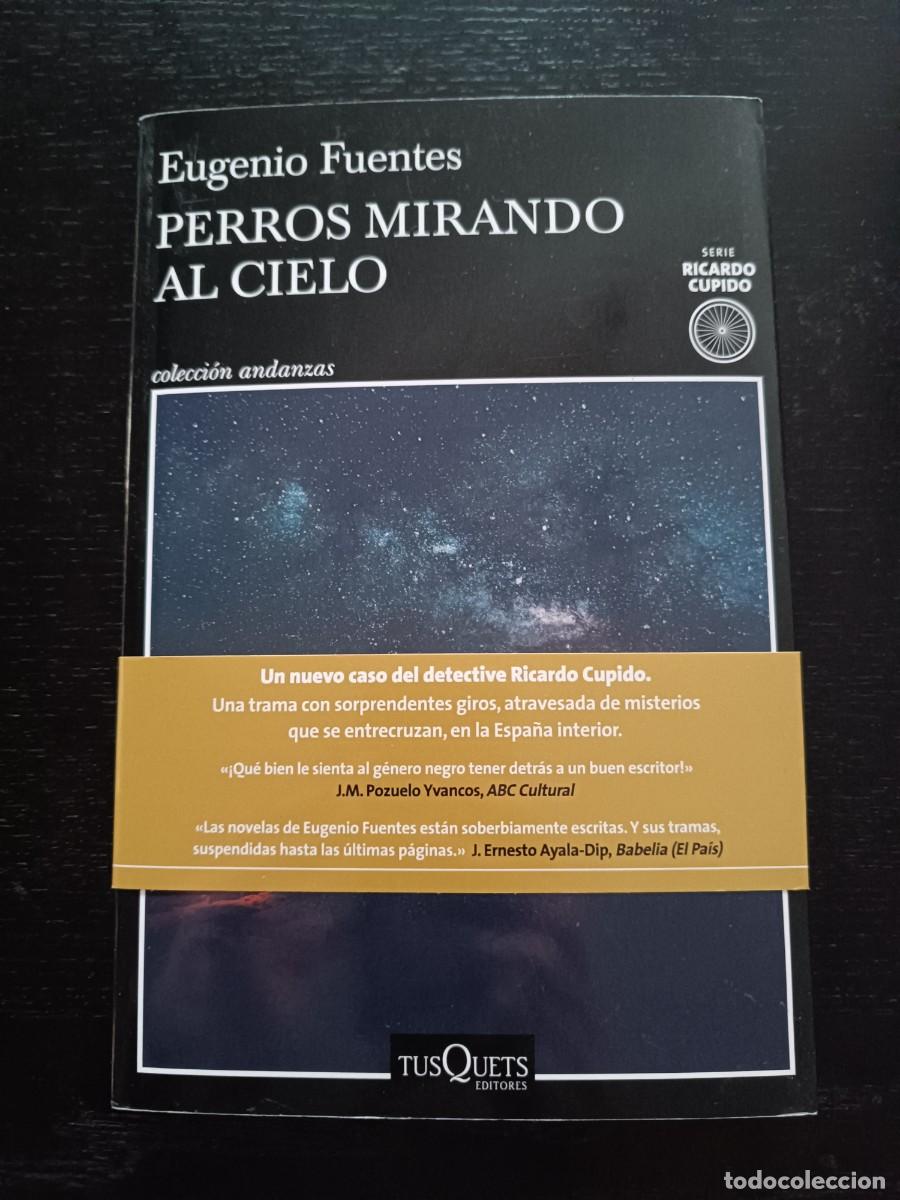 Libros de segunda mano: Perros mirando al cielo - Eugenio Fuentes. Tusquets - Foto 1