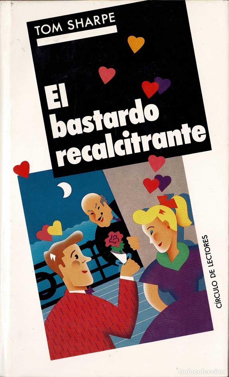 Libros de segunda mano: El bastardo recalcitrante - Tom Sharpe - Foto 1