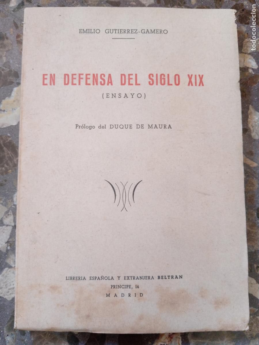 Libros de segunda mano: EN DEFENSA DEL SIGLO XIX. ENSAYO. EMILIO GUTIERREZ GAMERO. 1952