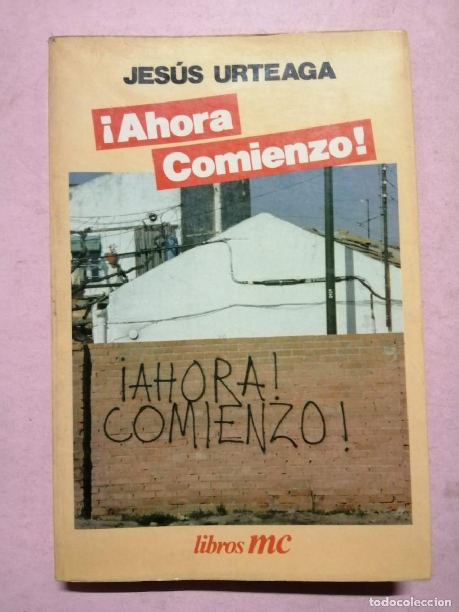 Libros de segunda mano: AHORA COMIENZO (JESUS URTEAGA) - Foto 1