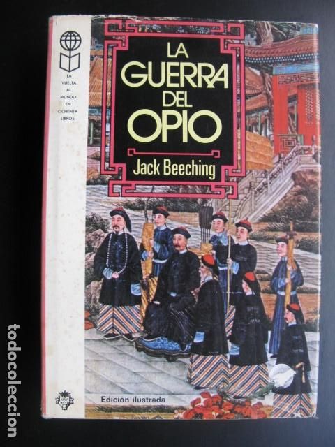 Libros de segunda mano: LA GUERRA DEL OPIO - JACK BEECHING - Foto 1