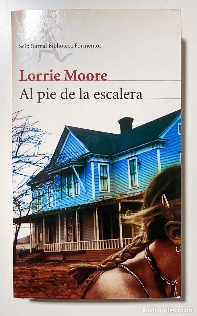 Libros de segunda mano: AL PIE DE LA ESCALERA - LORRIE MOORE - Foto 1