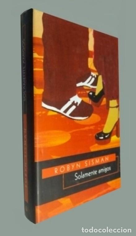 Gebrauchte B&uuml;cher: �F3451 - SOLAMENTE AMIGOS. ROBYN SISMAN. TAPAS DURAS, CIRCULO DE LECTORES 2001.
