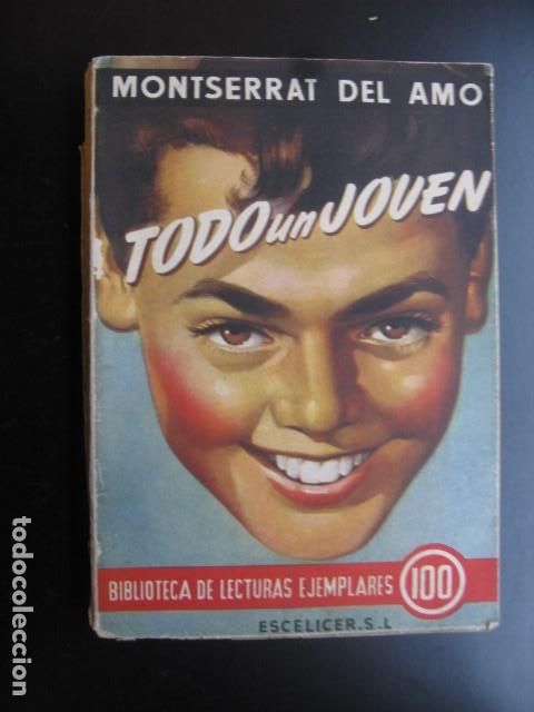 Libri di seconda mano: DEL AMO, MONTSERRAT. TODO UN JOVEN. BIBL. LECTURAS EJEMPLARES N&ordm; 100. ESCELICER A-NOGRA-