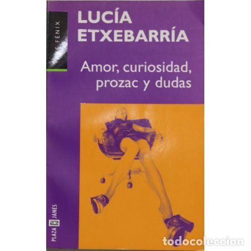 Libros de segunda mano: AMOR, CURSIODAD PROZAC y DUDAS - LUCIA ETXEBARIA - Sin Especificar
