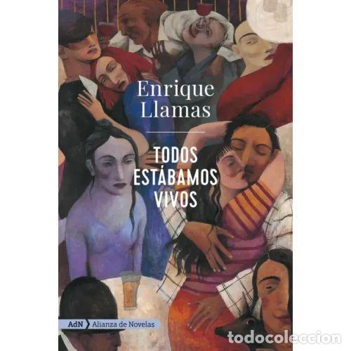 Gebrauchte B&uuml;cher: Todos Est&aacute;bamos Vivos - Enrique Llamas - Alianza - 2020, 1&ordf; ed. - Adn de Novelas