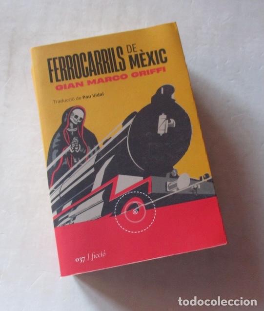 Libros de segunda mano: FERROCARRILS DE MEXIC - GIAN MARO GRIFFI - Foto 4