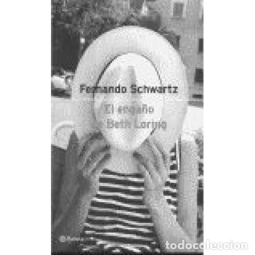 Libri di seconda mano: EL ENGA&Ntilde;O de BETH LORING.PLANETA. - FERNANDO SCHWARTZ. - Sin Especificar