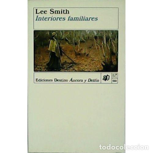 Gebrauchte B&uuml;cher: INTERIORES FAMILIARES.EDICIONES DESTINO ANCORA y DELFIN. - SMITH. LEE - Sin Especificar