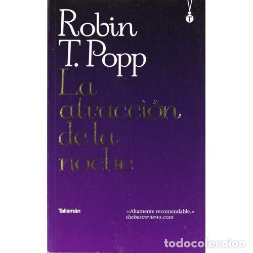 Libri di seconda mano: La Atracci&oacute;n de la Noche - Popp Robin T. - Talism&aacute;n Libros - 14