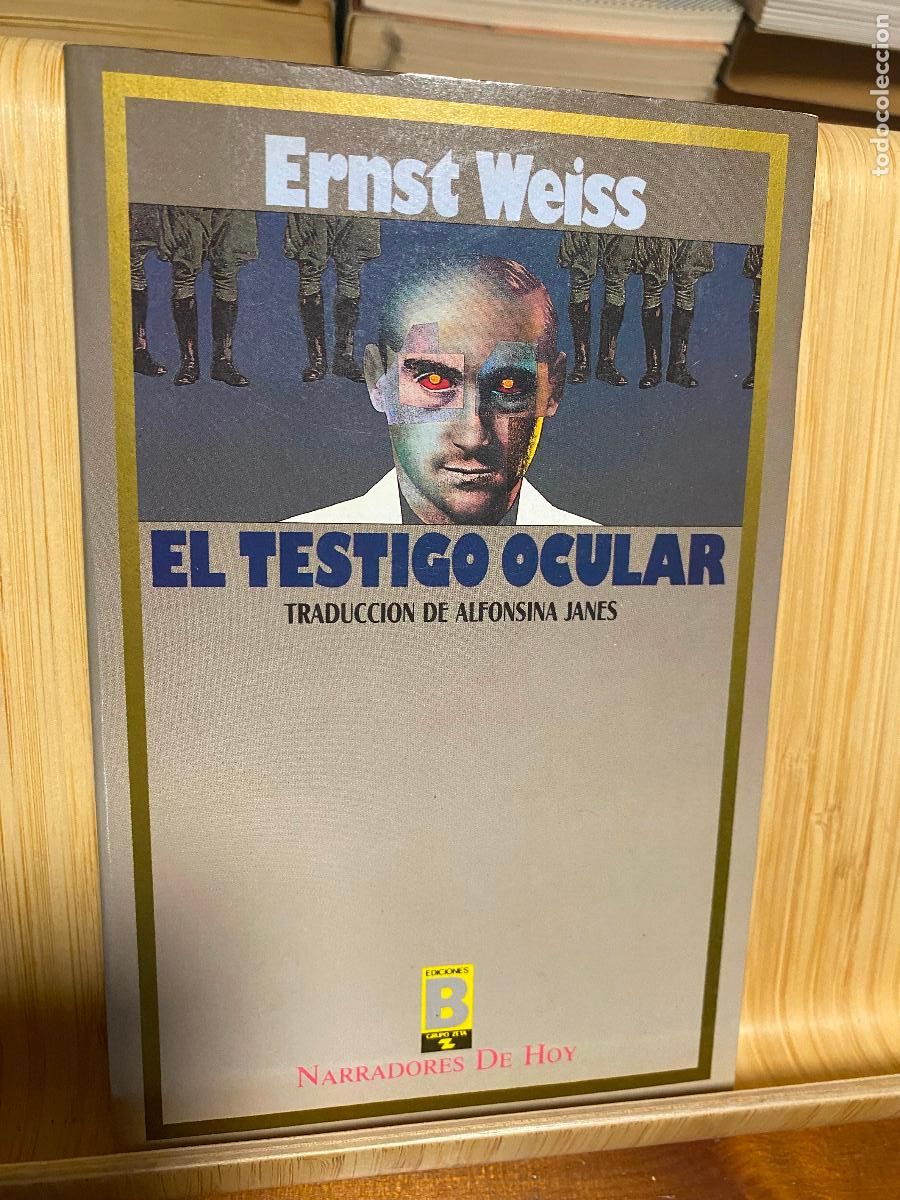 Libros de segunda mano: EL TESTIGO OCULAR. ERNST WEISS. EDICIONES B - Foto 1