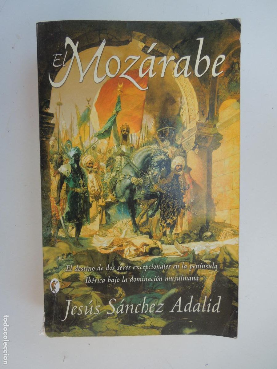 Libros de segunda mano: EL MOZ&Aacute;RABE - JES&Uacute;S S&Aacute;NCHEZ ADALID - EDICIONES B 2004. - Foto 1