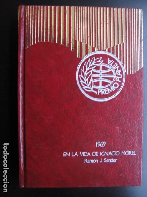 Libros de segunda mano: EN LA VIDA DE IGNACIO MOREL. RAM&Oacute;N J, SENDER. PREMIO PLANETA 1969