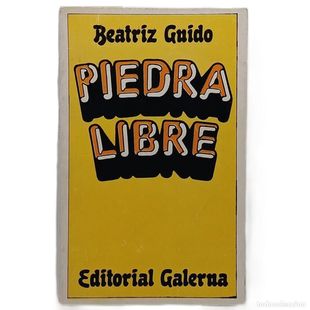 Libros de segunda mano: PIEDRA LIBRE. Guido, Beatriz - Foto 1