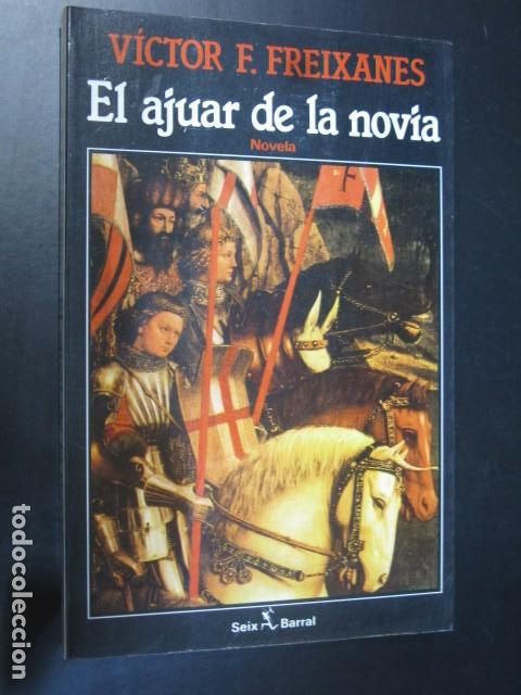 Libri di seconda mano: V&iacute;ctor F. Freixanes - El ajuar de la novia