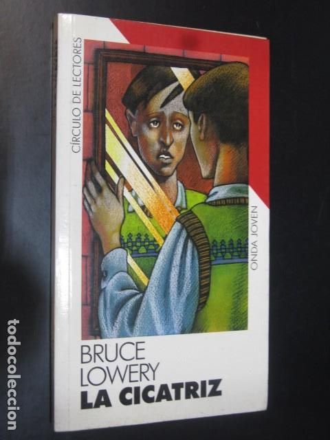 Libros de segunda mano: LA CICATRIZ - BRUCE LOWERY - Foto 1