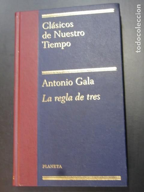 Libros de segunda mano: LA REGLA DE TRES - Gala,Antonio