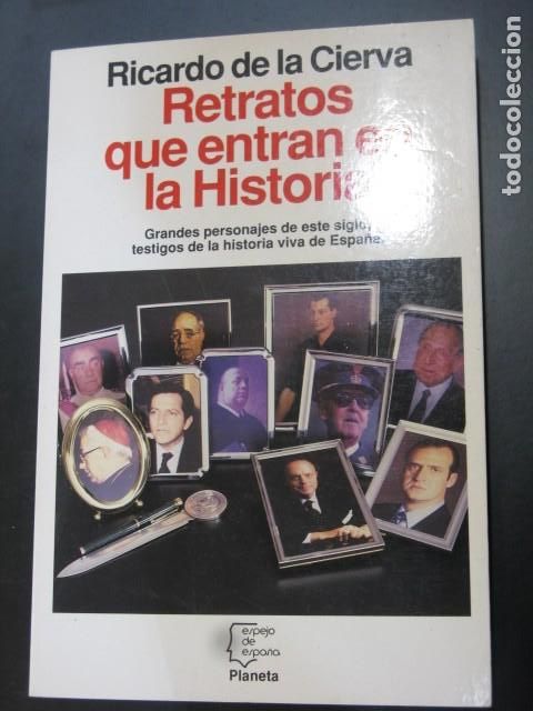 Libri di seconda mano: Retratos que entran en la historia. Ricardo de la Cierva