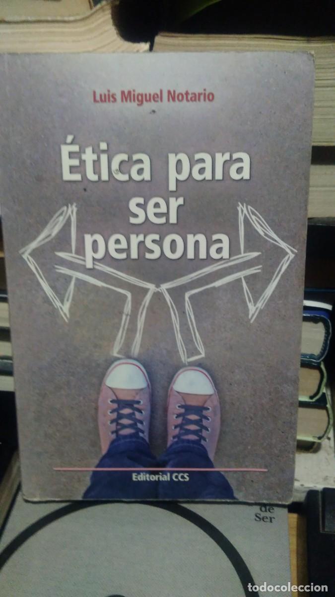 Libros de segunda mano: &Eacute;tica para ser persona Luis Miguel Notario Editorial CCS