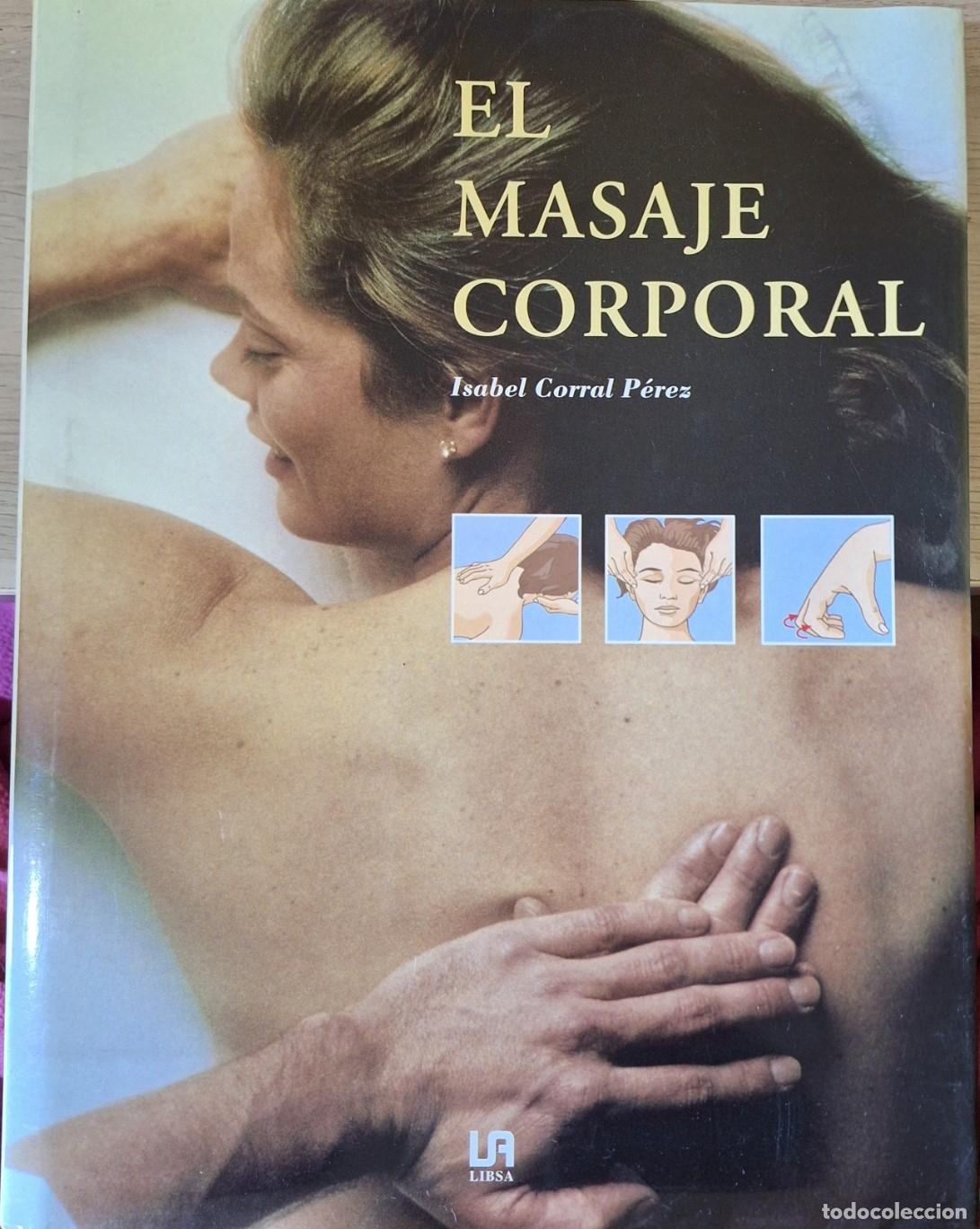 Libri di seconda mano: EL MASAJE CORPORAL. - CORRAL PEREZ, Isabel.