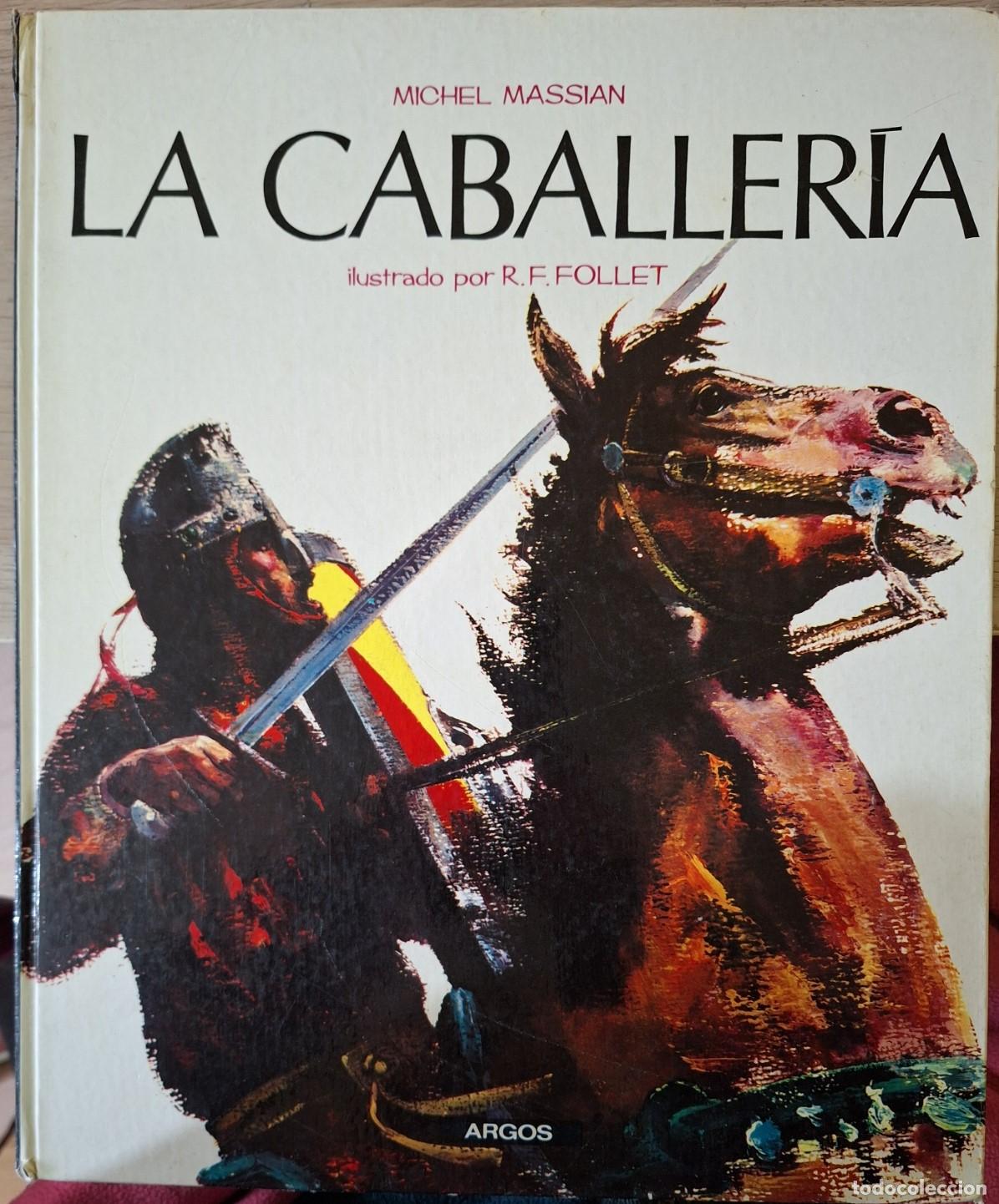 Libri di seconda mano: LA CABALLERIA. ILUSTRADO POR R.F. FOLLET. - MASSIAN, Michel.