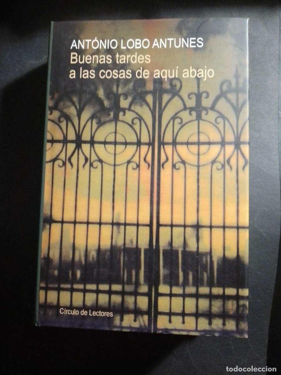 Gebrauchte B&uuml;cher: BUENAS TARDES A LAS COSAS DE AQUI ABAJO - ANTONIO LOBO ANTUNEZ