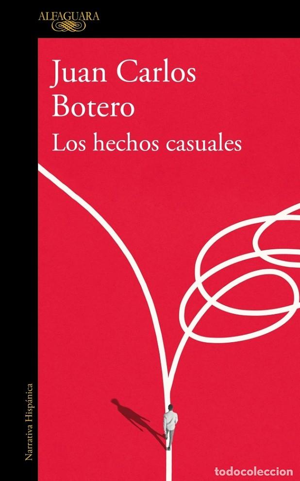 Libros de segunda mano: LOS HECHOS CASUALES - BOTERO, JUAN CARLOS - ALFAGUARA - 2023 - HISP&Aacute;NICA