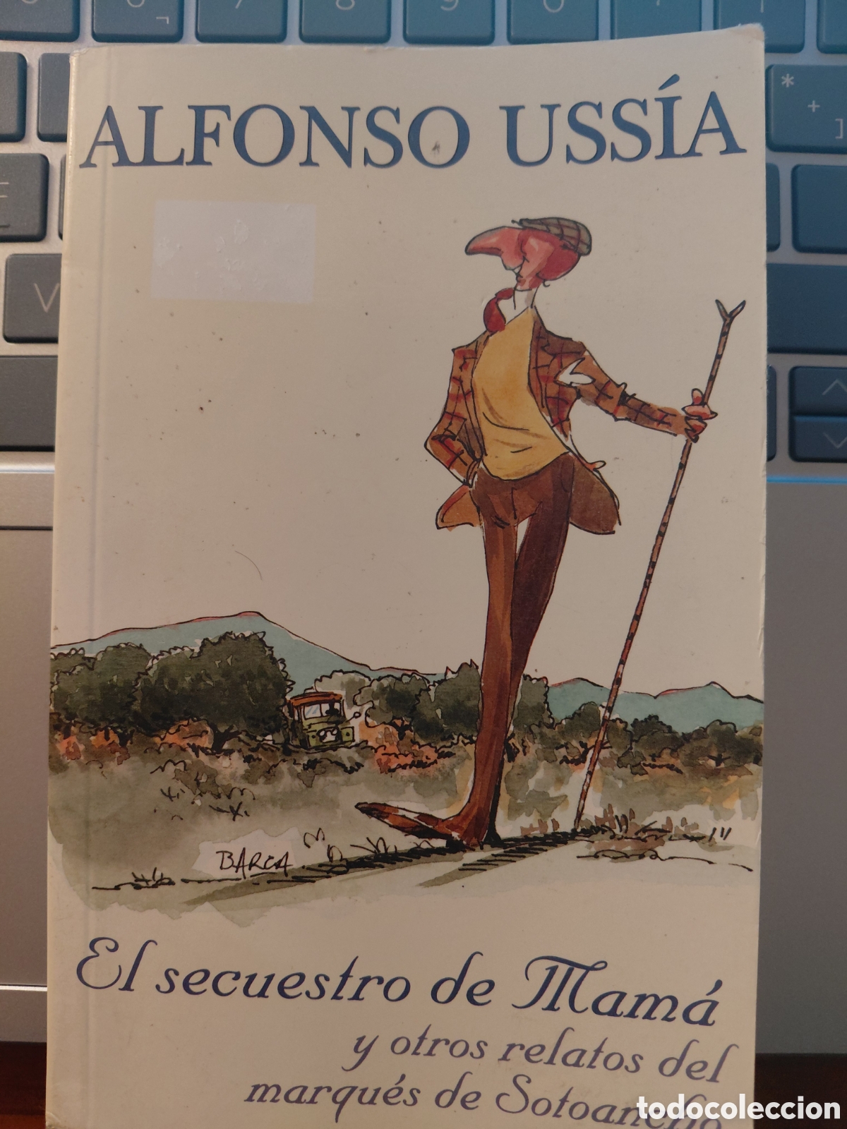 Gebrauchte B&uuml;cher: El secuestro de Mam&aacute; y otros relatos del marqu&eacute;s de Sotoancho, Alfonso Uss&iacute;a