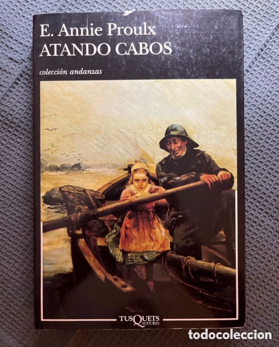 Libros de segunda mano: Atando cabos, Tusquets, Annie Proulx