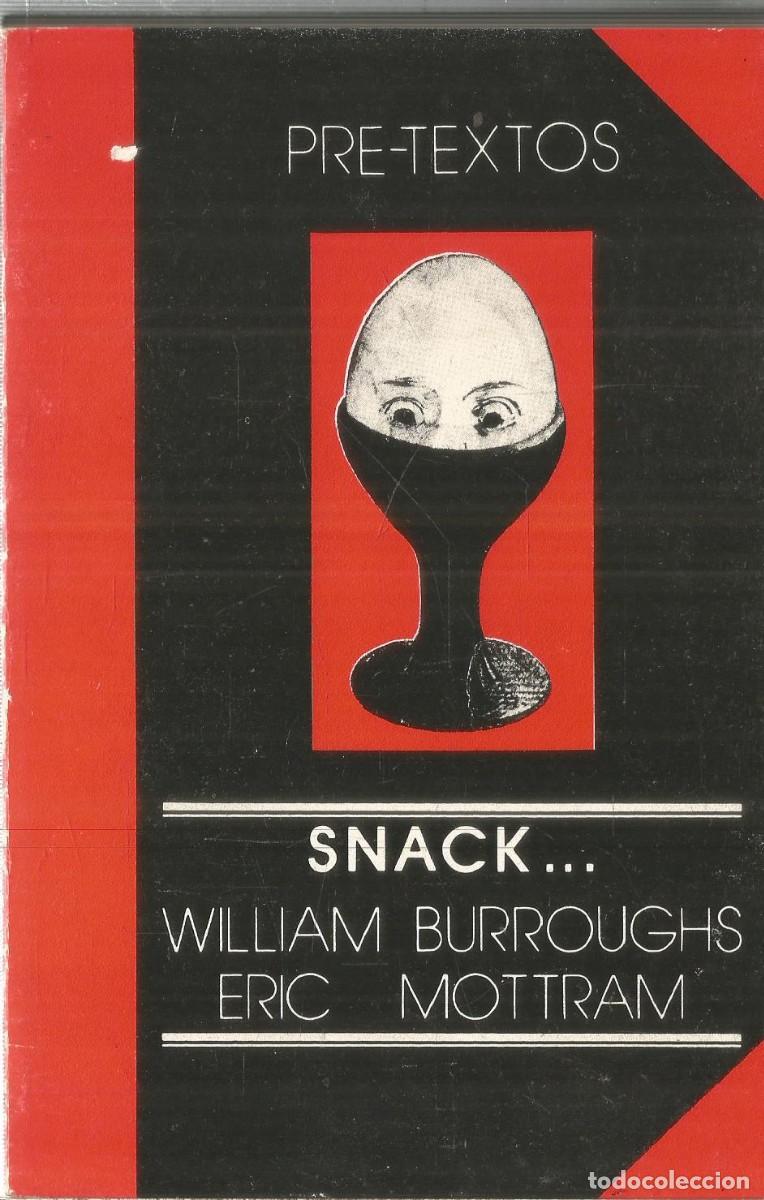 Libros de segunda mano: WILLIAM BURROUGHS/ ERIC MOTTRAM. SNACK.... PRE-TEXTOS. PRIMERA EDICION - Foto 1