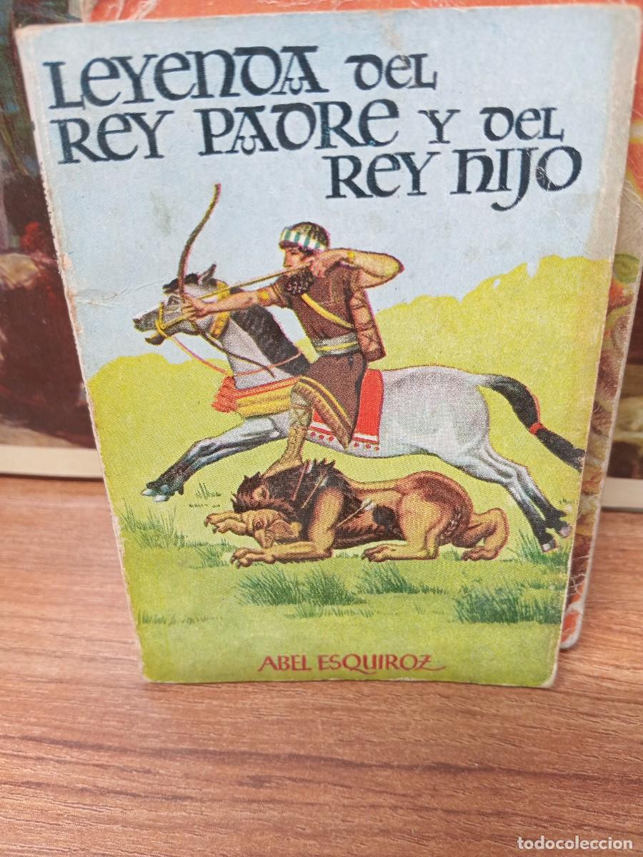 Libros de segunda mano: LEYENDA DEL REY PADRE Y DEL REY HIJO - ABEL ESQUIROZ - ENCICLOPEDIA PULGA N&ordm; 106