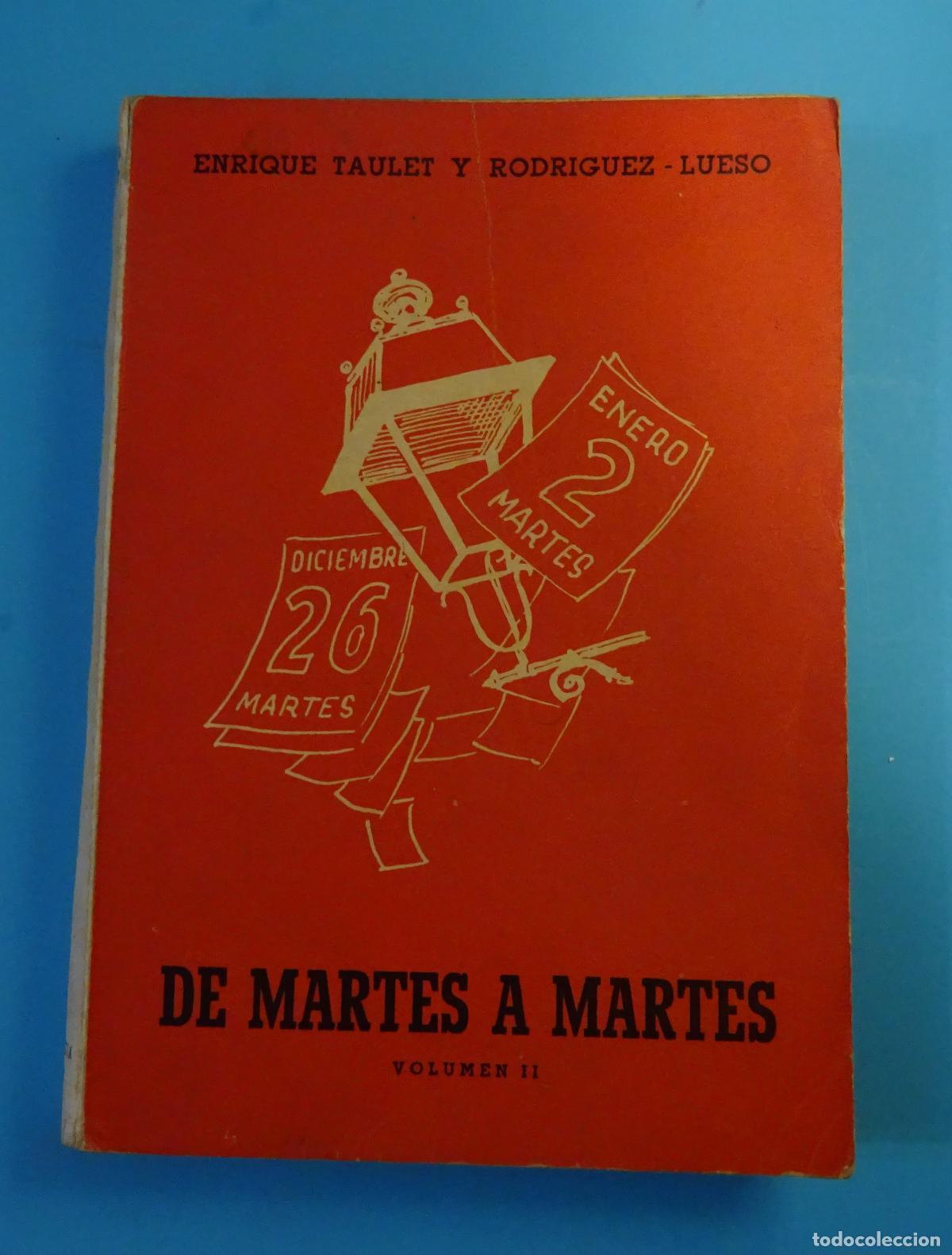 Second hand books: ENRIQUE TAULET Y RODR&Iacute;GUEZ - LUESO. DE MARTES A MARTES. VOLUMEN II. ART&Iacute;CULOS PUBLICADOS EN LEVANTE