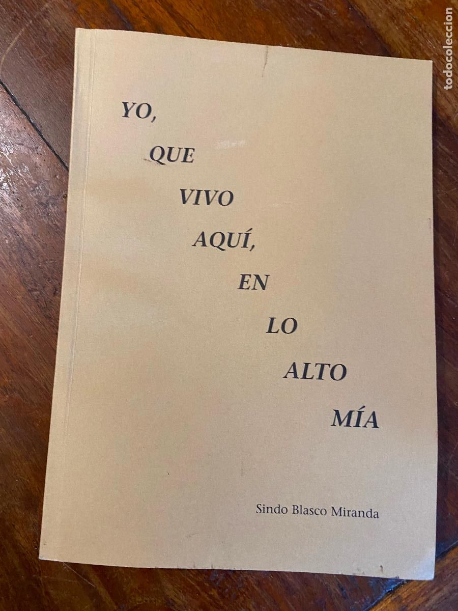 Libros de segunda mano: yo que vivo aqui en lo alto mia, sindo blasco miranda