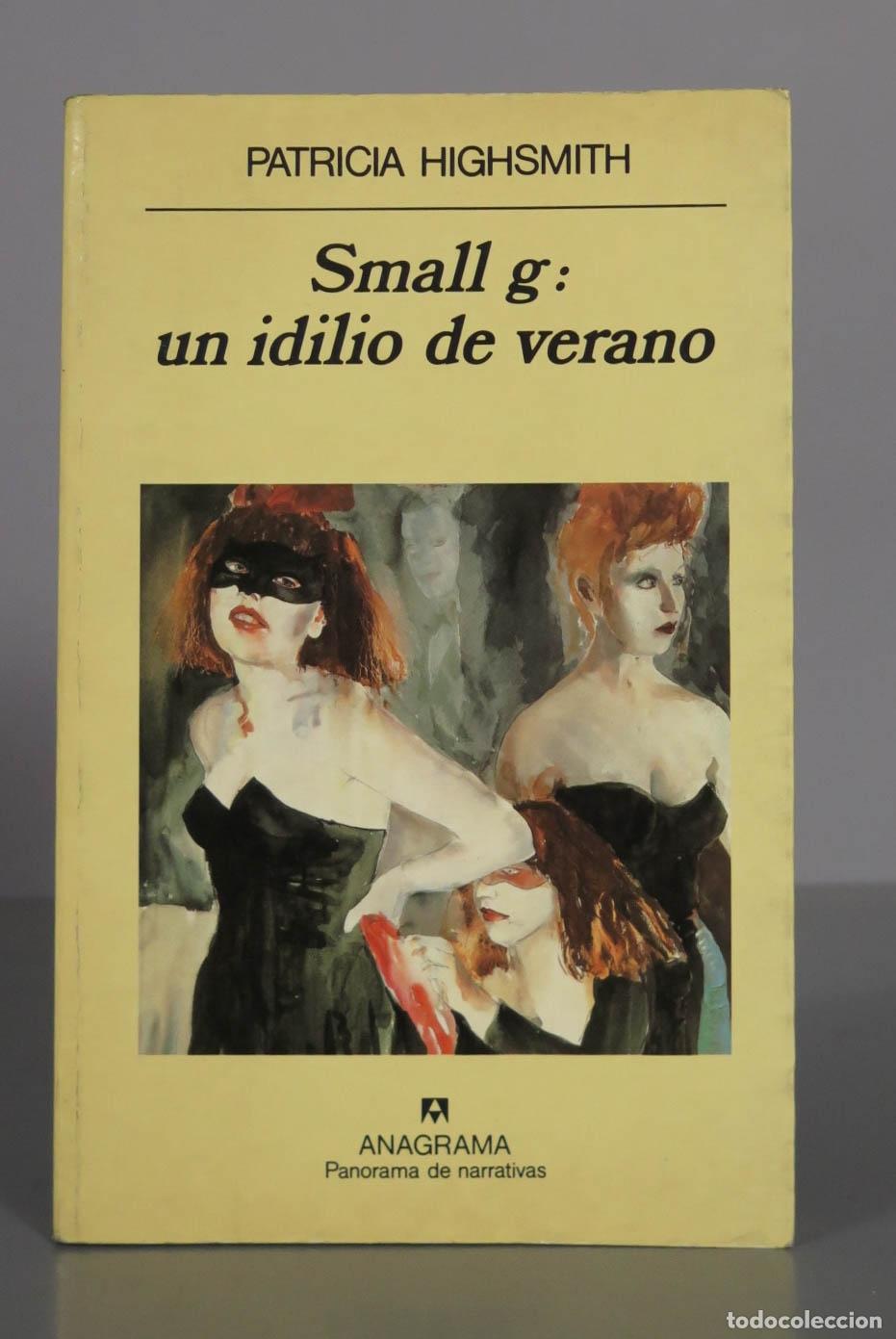 Second hand books: Small g: un idilio de verano Highsmith, Patricia.