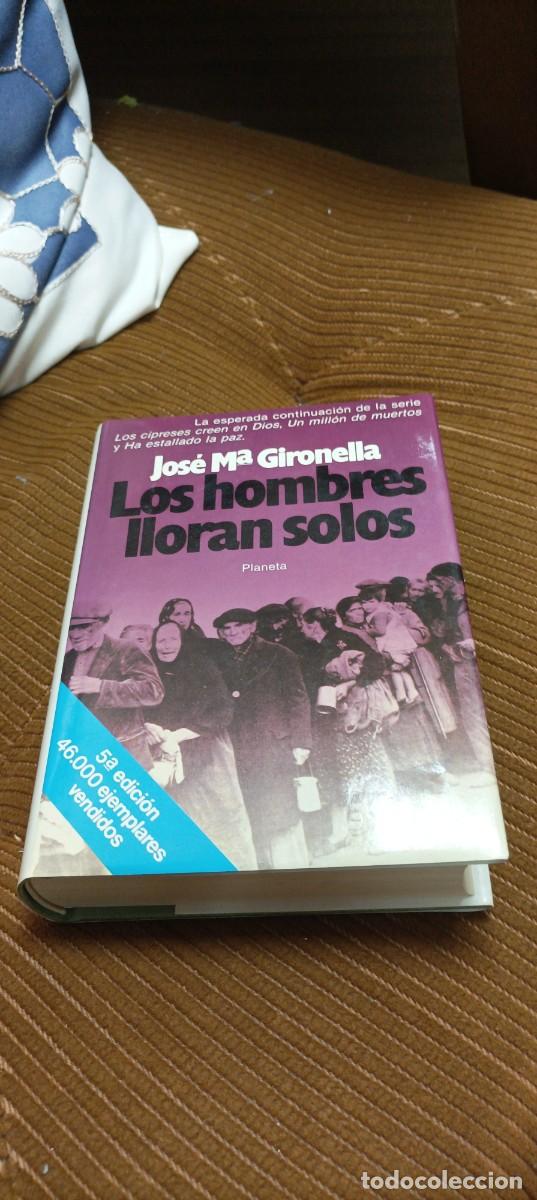 Libros de segunda mano: LOS HOMBRES LLORAN SOLOS . JOSE MARIA GIRONELLA